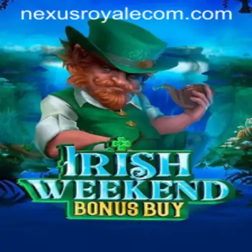 IrishWeekendBonusBuy: A NexusRoyale Adventure